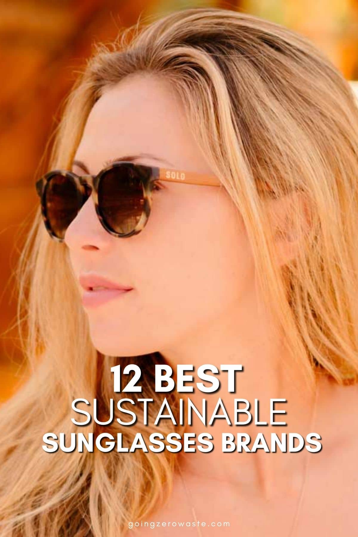 The Best Sustainable Sunglasses – Going Zero Waste